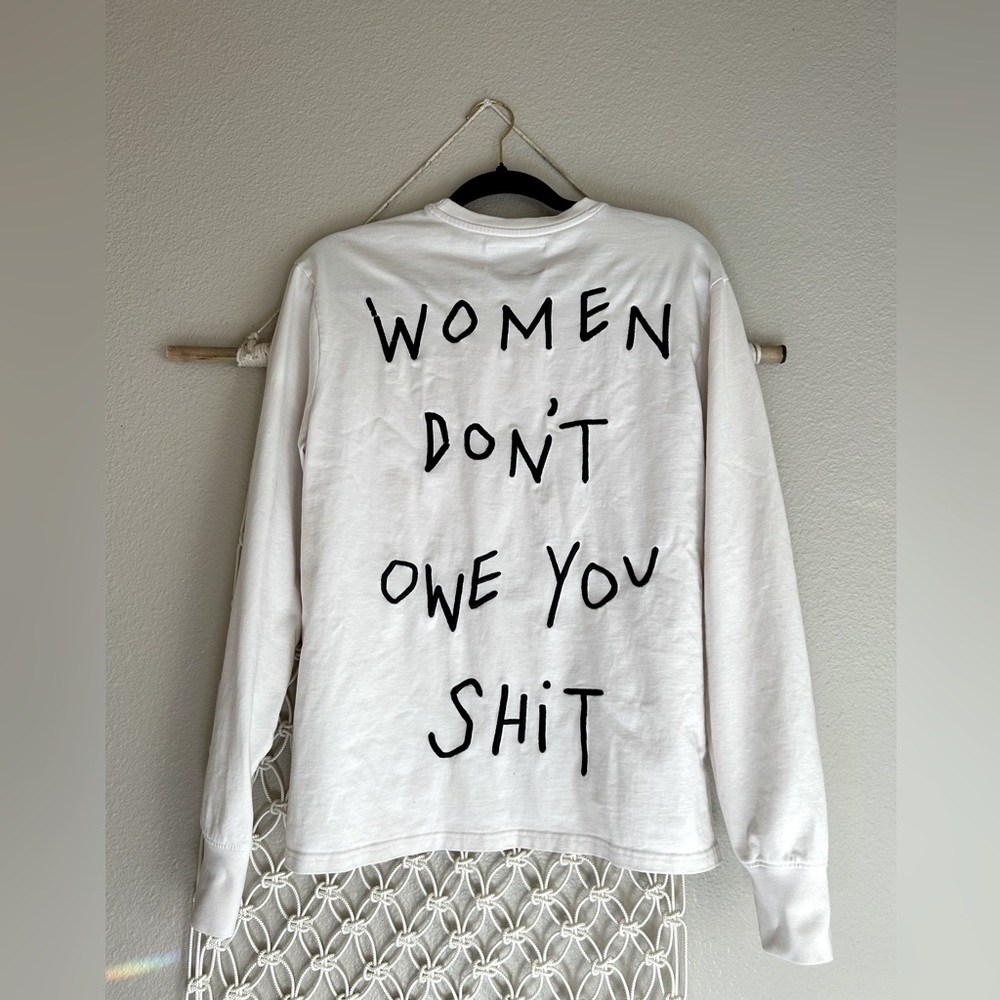 CHNGE “Women Don’t Owe You Sh*t” Long Sleeve  Size Medium Embroidered